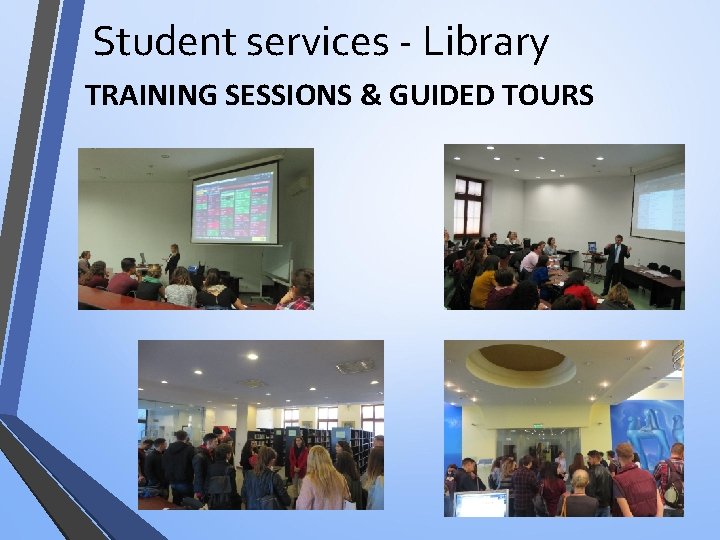 Student services - Library TRAINING SESSIONS & GUIDED TOURS 