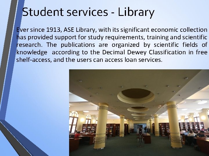 Student services - Library Ever since 1913, ASE Library, with its significant economic collection