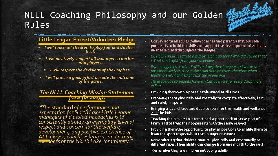 NLLL Coaching Philosophy and our Golden Rules Little League Parent/Volunteer Pledge ▪ Conveying to
