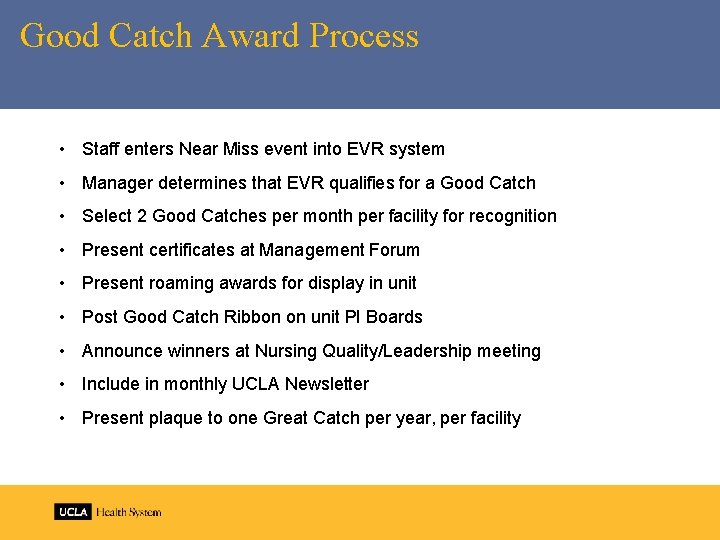 Good Catch Award Process • Staff enters Near Miss event into EVR system •