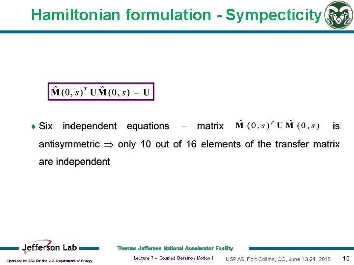 Hamiltonian formulation - Sympecticity Thomas Jefferson National Accelerator Facility Operated by JSA for the