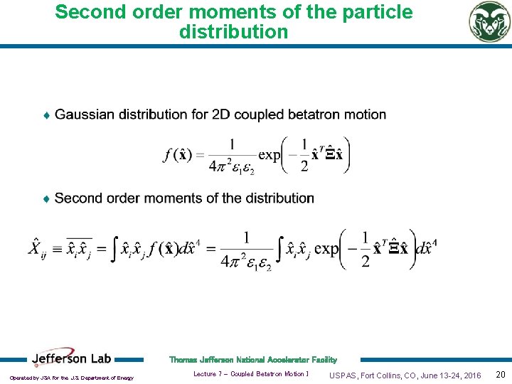 Second order moments of the particle distribution Thomas Jefferson National Accelerator Facility Operated by