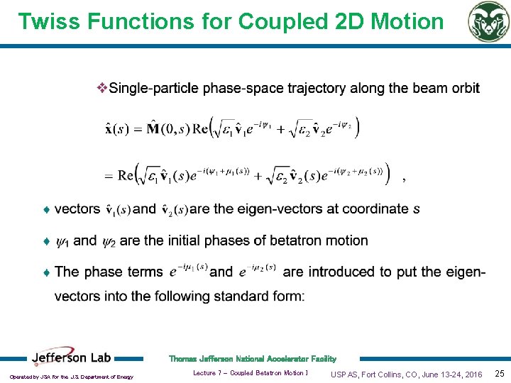 Twiss Functions for Coupled 2 D Motion Thomas Jefferson National Accelerator Facility Operated by