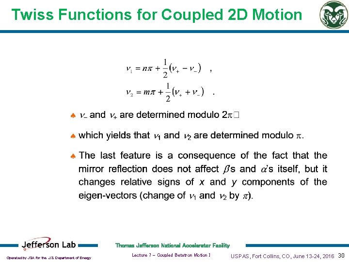 Twiss Functions for Coupled 2 D Motion Thomas Jefferson National Accelerator Facility Operated by