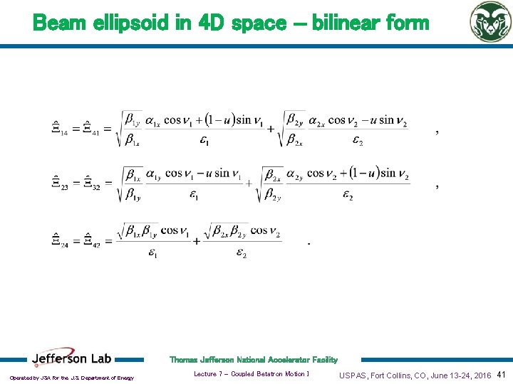 Beam ellipsoid in 4 D space - bilinear form Thomas Jefferson National Accelerator Facility