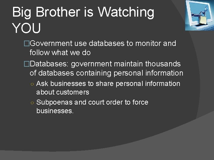 Big Brother is Watching YOU �Government use databases to monitor and follow what we