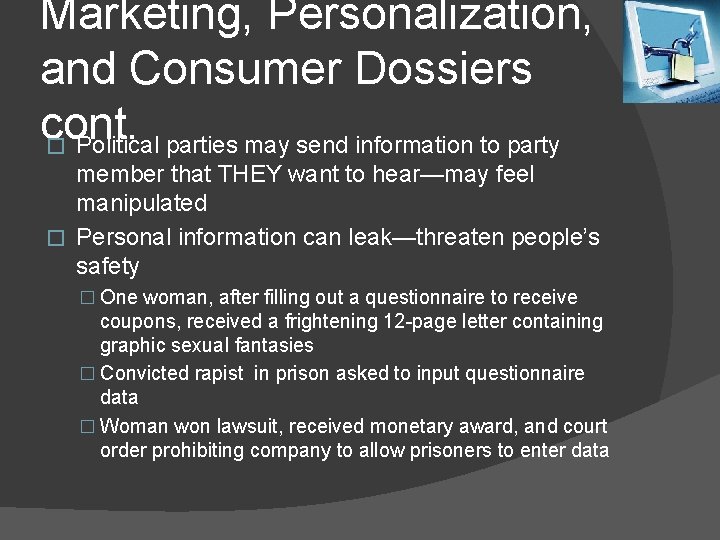 Marketing, Personalization, and Consumer Dossiers cont. � Political parties may send information to party