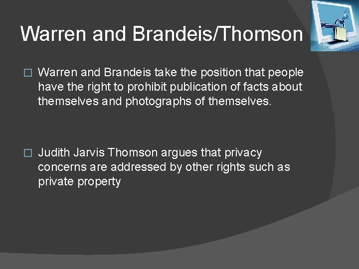 Warren and Brandeis/Thomson � Warren and Brandeis take the position that people have the