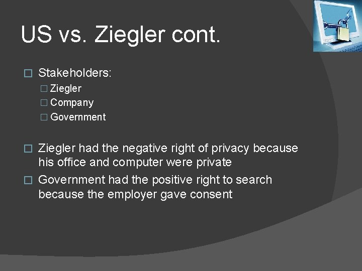 US vs. Ziegler cont. � Stakeholders: � Ziegler � Company � Government Ziegler had