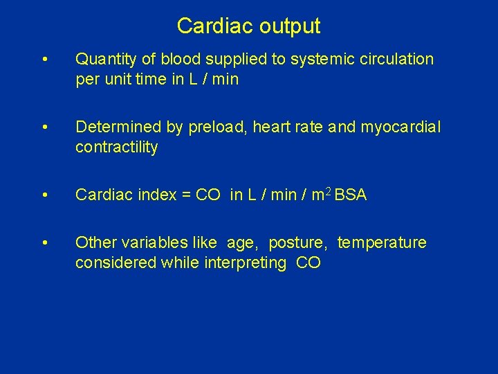 Cardiac output • Quantity of blood supplied to systemic circulation per unit time in