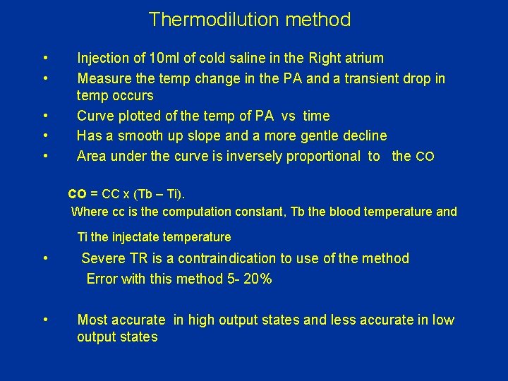 Thermodilution method • • • Injection of 10 ml of cold saline in the