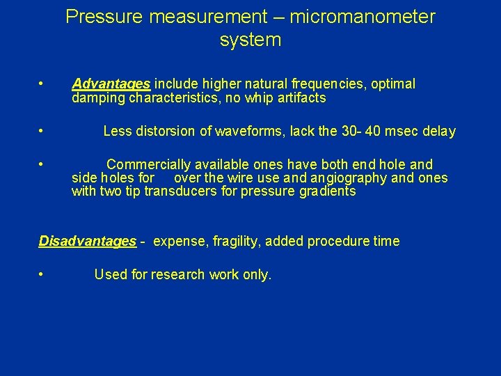 Pressure measurement – micromanometer system • • • Advantages include higher natural frequencies, optimal