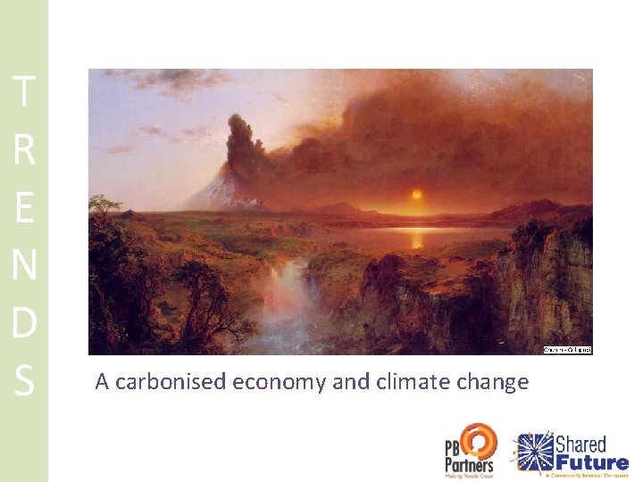 T R E N D S A carbonised economy and climate change 