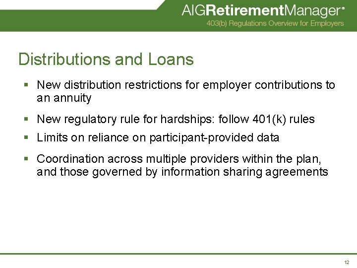 Distributions and Loans § New distribution restrictions for employer contributions to an annuity §