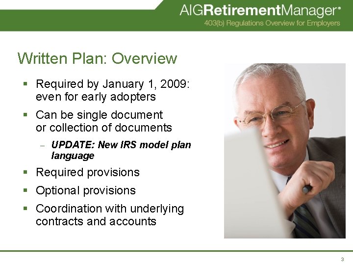Written Plan: Overview § Required by January 1, 2009: even for early adopters §