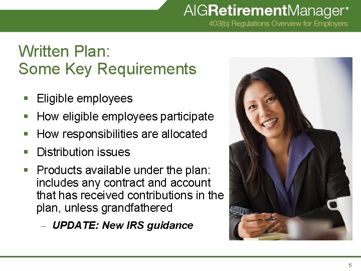 Written Plan: Some Key Requirements § Eligible employees § How eligible employees participate §