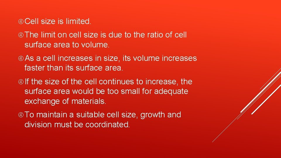  Cell size is limited. The limit on cell size is due to the