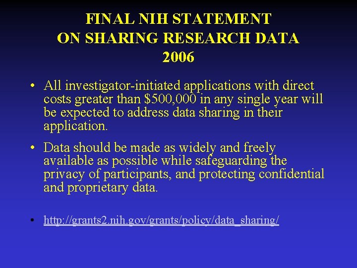 FINAL NIH STATEMENT ON SHARING RESEARCH DATA 2006 • All investigator-initiated applications with direct