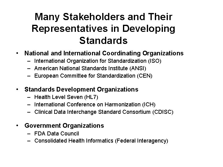 Many Stakeholders and Their Representatives in Developing Standards • National and International Coordinating Organizations