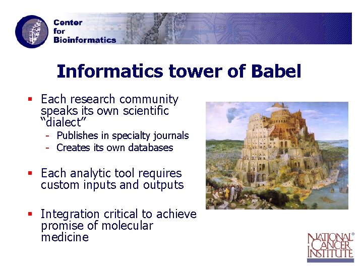 Informatics tower of Babel § Each research community speaks its own scientific “dialect” -