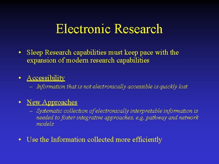 Electronic Research • Sleep Research capabilities must keep pace with the expansion of modern