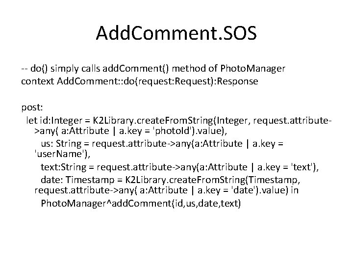 Add. Comment. SOS -- do() simply calls add. Comment() method of Photo. Manager context