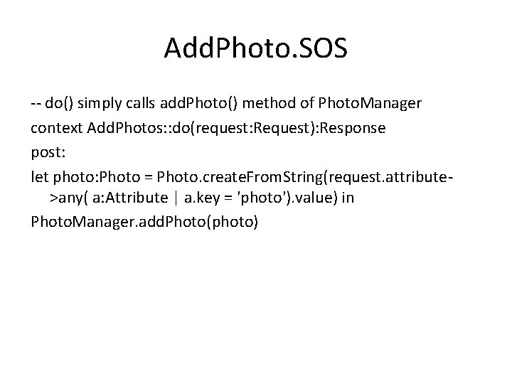 Add. Photo. SOS -- do() simply calls add. Photo() method of Photo. Manager context