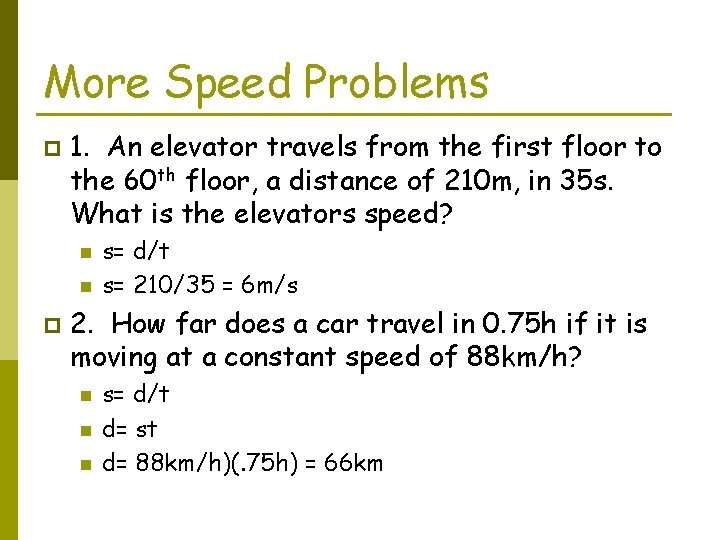 More Speed Problems p 1. An elevator travels from the first floor to the