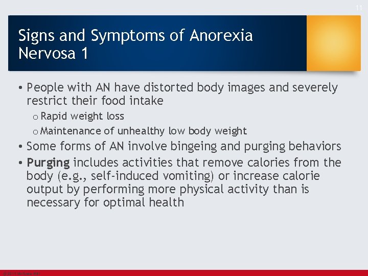 11 Signs and Symptoms of Anorexia Nervosa 1 • People with AN have distorted