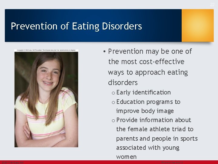 22 Prevention of Eating Disorders • Prevention may be one of the most cost-effective