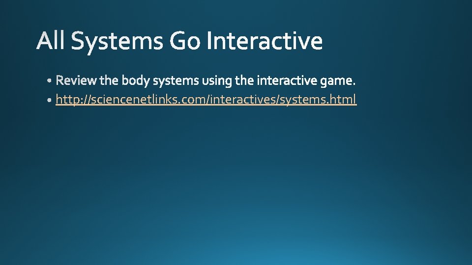 http: //sciencenetlinks. com/interactives/systems. html 