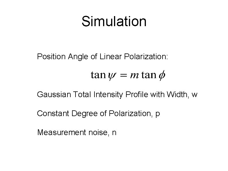 Simulation Position Angle of Linear Polarization: Gaussian Total Intensity Profile with Width, w Constant