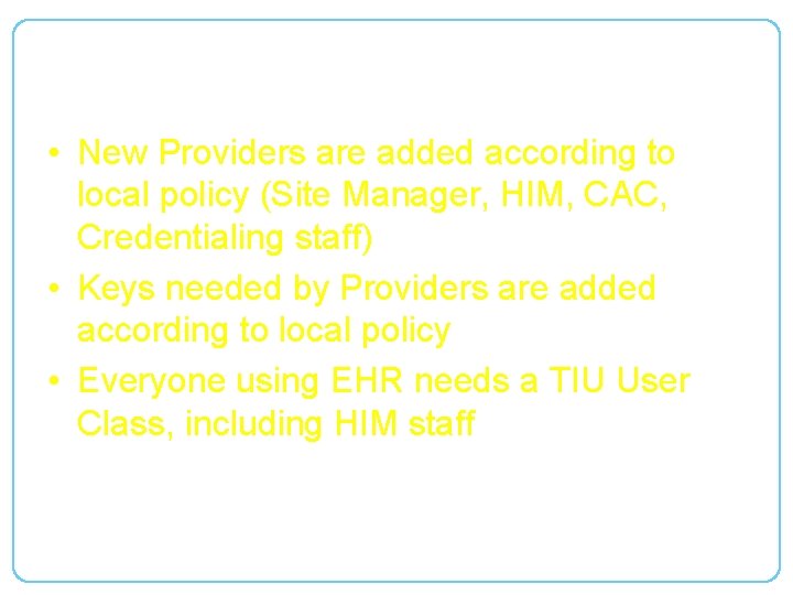 TIU User Class – New Provider • New Providers are added according to local