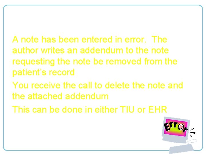 Correcting Documents Entered in Error A note has been entered in error. The author
