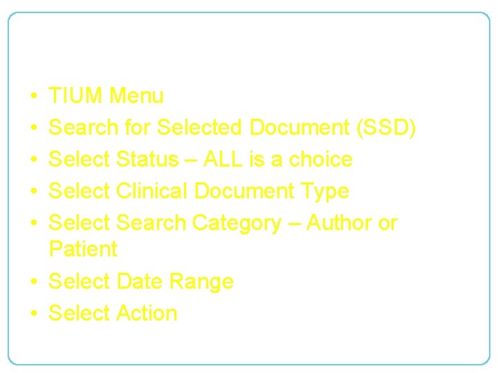 Deleting a Document in TIU • • • TIUM Menu Search for Selected Document