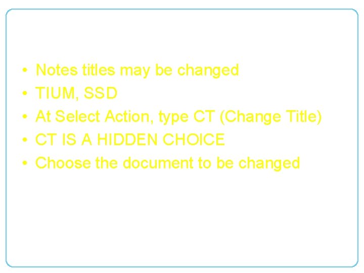 CHANGE NOTE TITLE • • • Notes titles may be changed TIUM, SSD At
