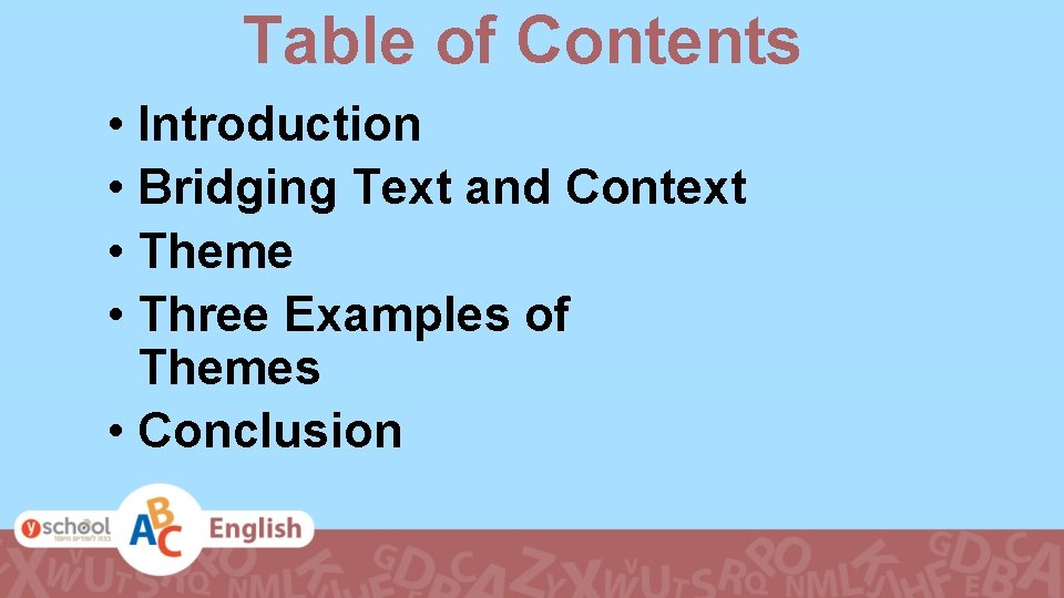 Table of Contents • Introduction • Bridging Text and Context • Theme • Three