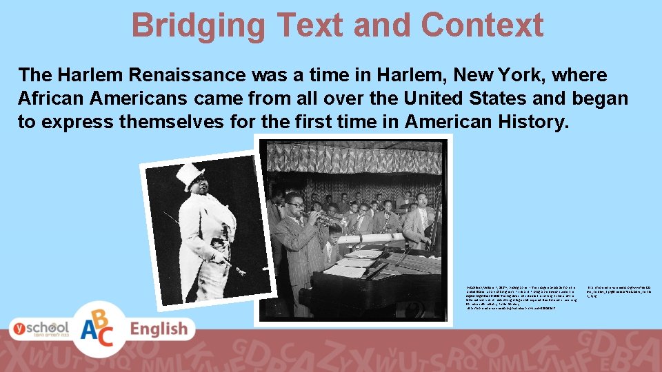 Bridging Text and Context The Harlem Renaissance was a time in Harlem, New York,