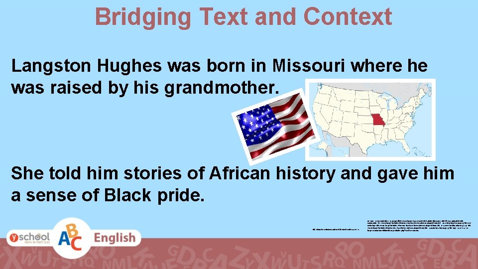 Bridging Text and Context Langston Hughes was born in Missouri where he was raised