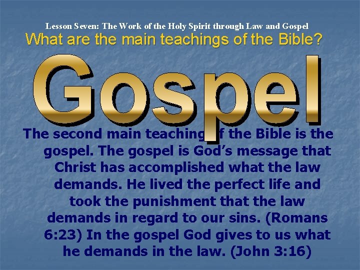 Lesson Seven: The Work of the Holy Spirit through Law and Gospel What are