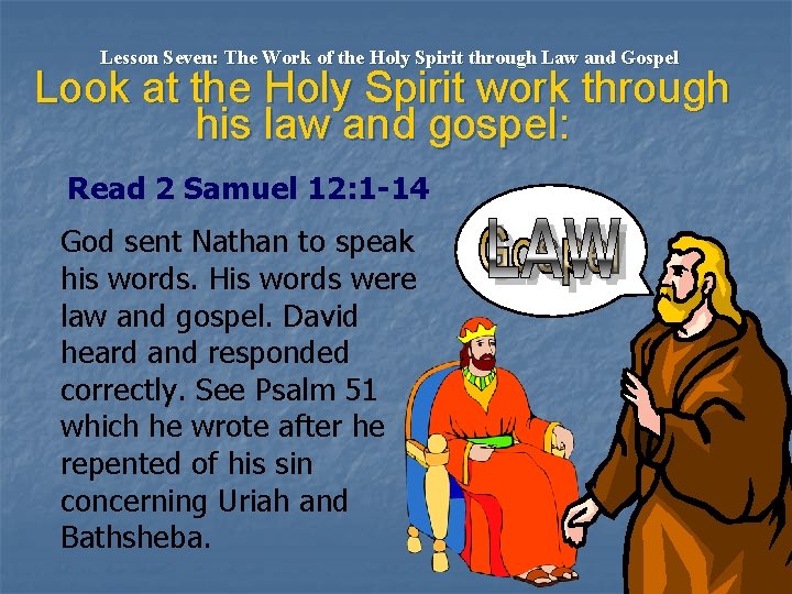 Lesson Seven: The Work of the Holy Spirit through Law and Gospel Look at