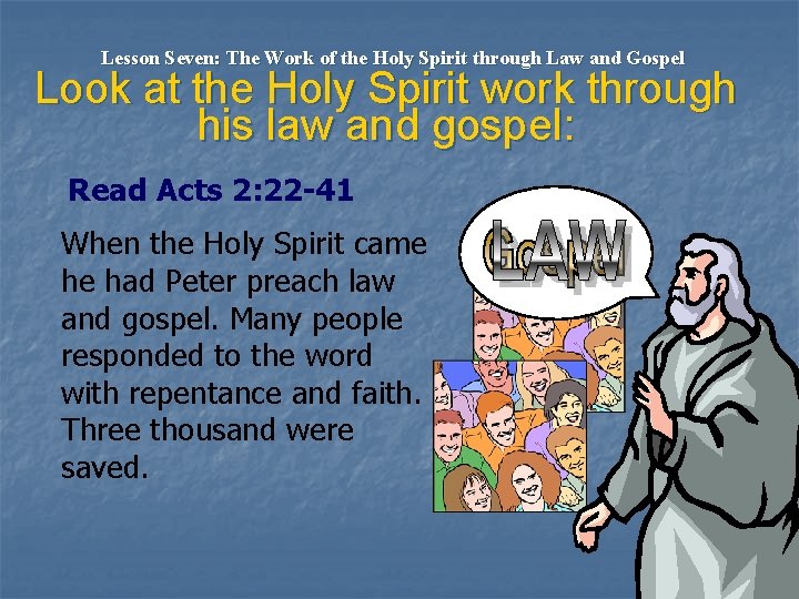 Lesson Seven: The Work of the Holy Spirit through Law and Gospel Look at