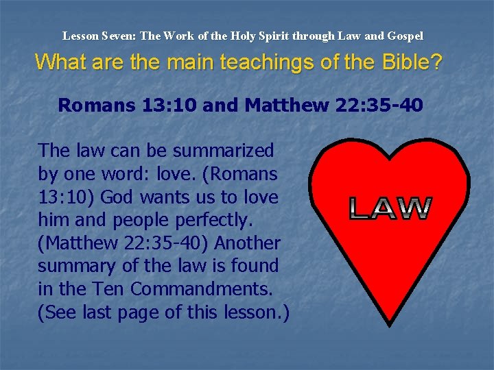 Lesson Seven: The Work of the Holy Spirit through Law and Gospel What are