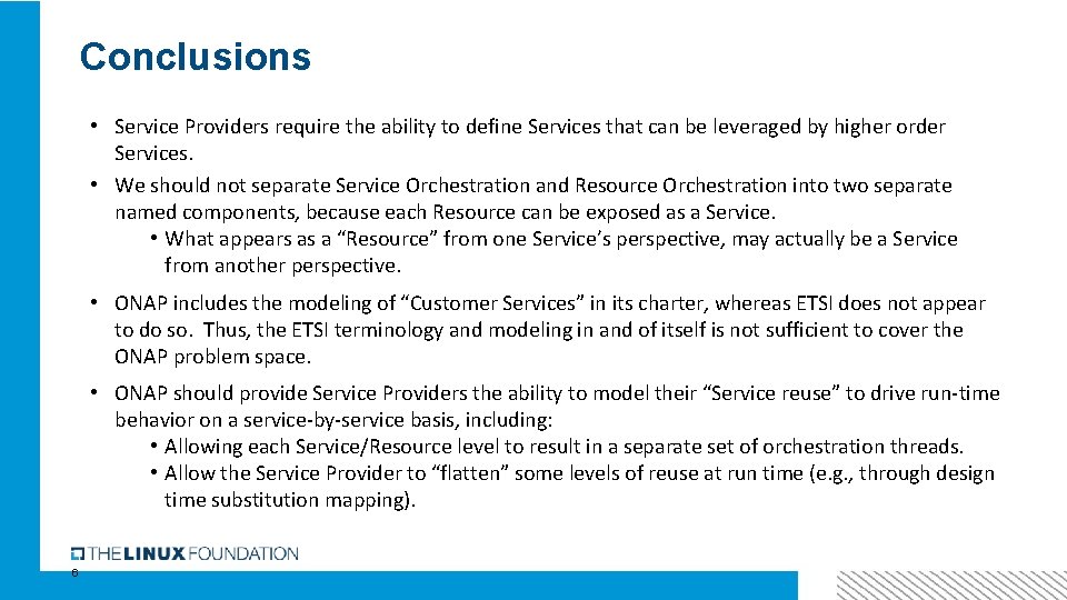 Conclusions • Service Providers require the ability to define Services that can be leveraged