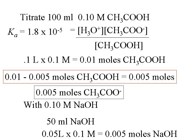 Titrate 100 ml 0. 10 M CH 3 COOH +][CH COO-] -5 = [H