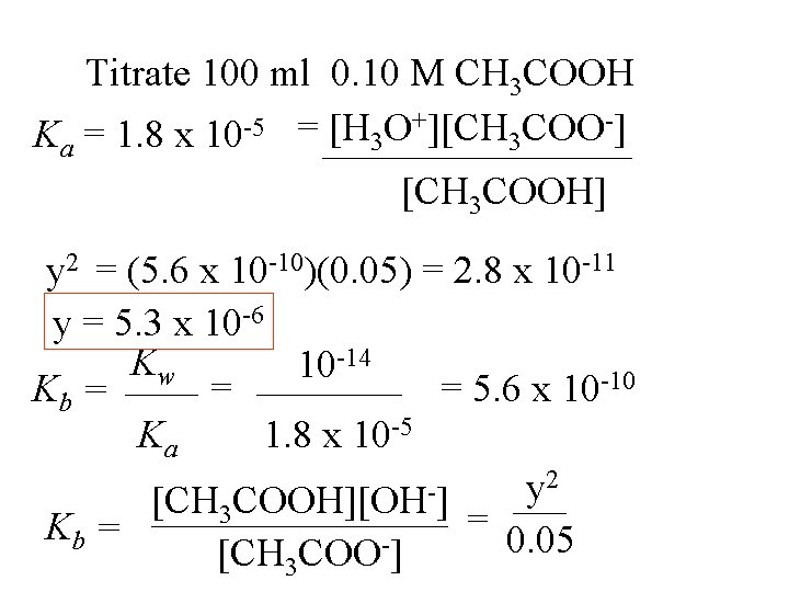 Titrate 100 ml 0. 10 M CH 3 COOH +][CH COO-] -5 = [H