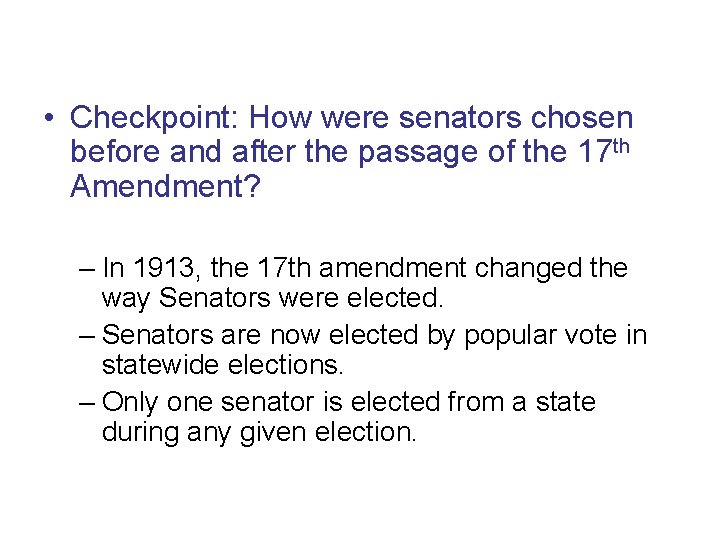 The 17 th Amendment • Checkpoint: How were senators chosen before and after the