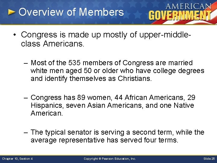 Overview of Members • Congress is made up mostly of upper-middleclass Americans. – Most