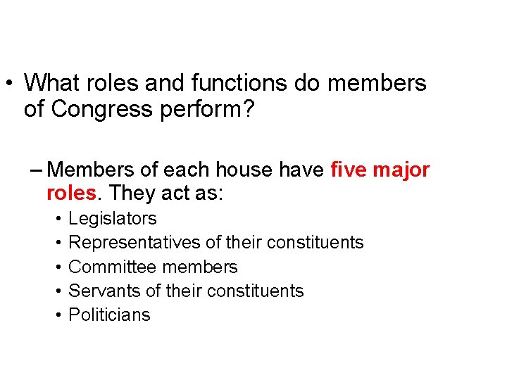 Introduction • What roles and functions do members of Congress perform? – Members of