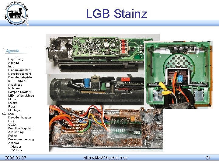 LGB Stainz Begrüßung Agenda Intro Einbauvarianten Decoderauswahl Decoderbeispiele DCC Farben Anschluss Isolation Lampen Chassis